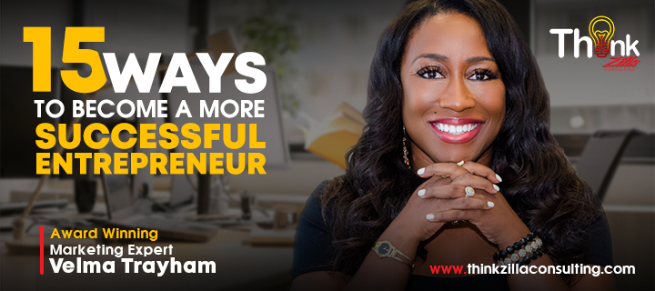 15 Ways to Become a More Successful Entrepreneur