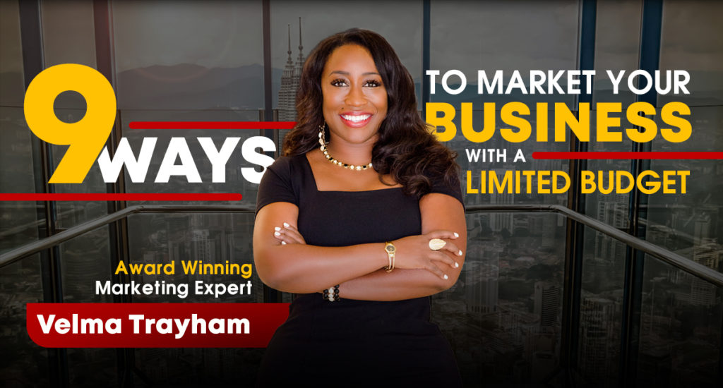 Discover 9 Simple Ways to Market Your Business with A Limited Budget